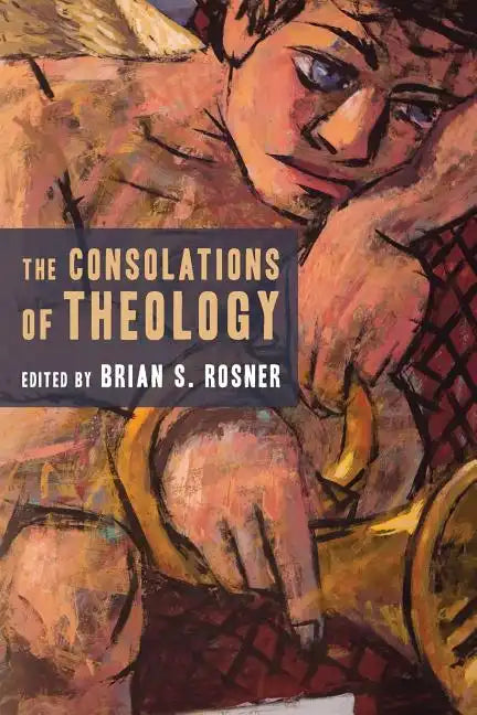 The Consolations of Theology - Paperback
