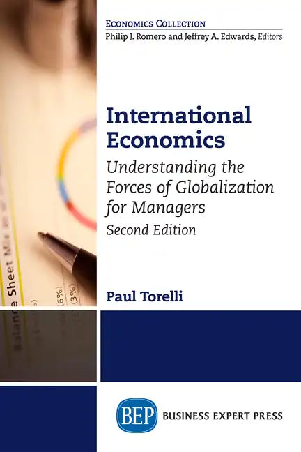 International Economics, Second Edition: Understanding the Forces of Globalization for Managers - Paperback