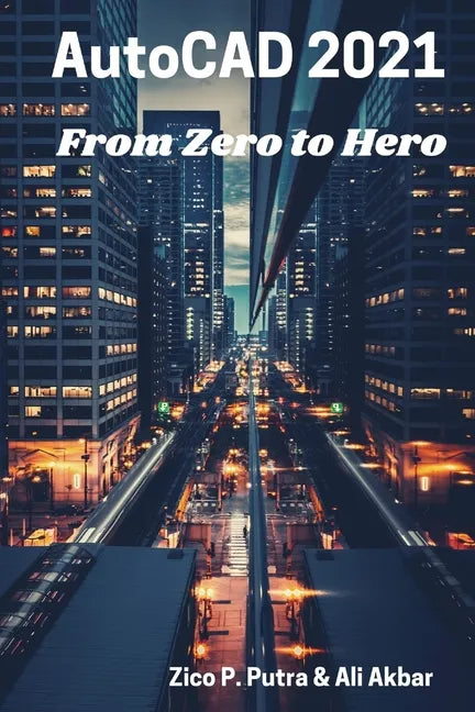 AutoCAD 2021 From Zero to Hero - Paperback