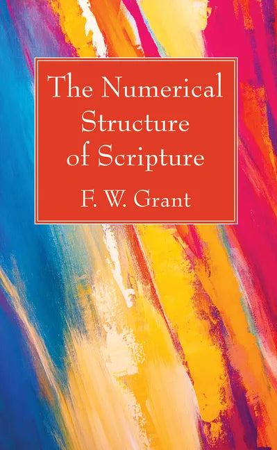 The Numerical Structure of Scripture - Paperback