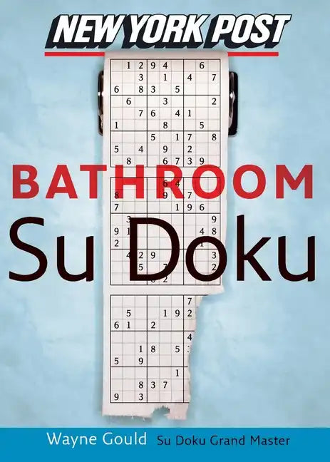 New York Post Bathroom Sudoku: The Official Utterly Addictive Number-Placing Puzzle - Paperback