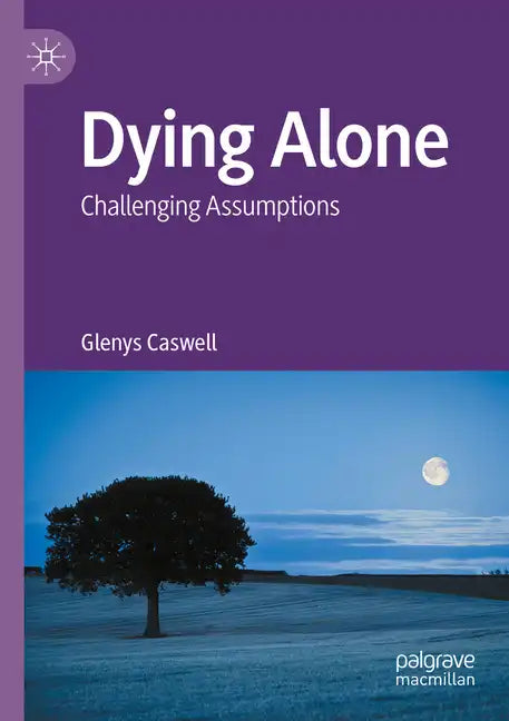 Dying Alone: Challenging Assumptions - Paperback