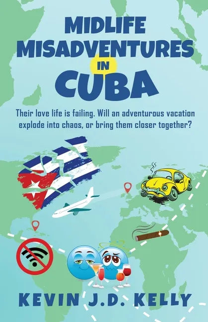 Midlife Misadventures in Cuba: Comedy Travel Memoir Series - Paperback