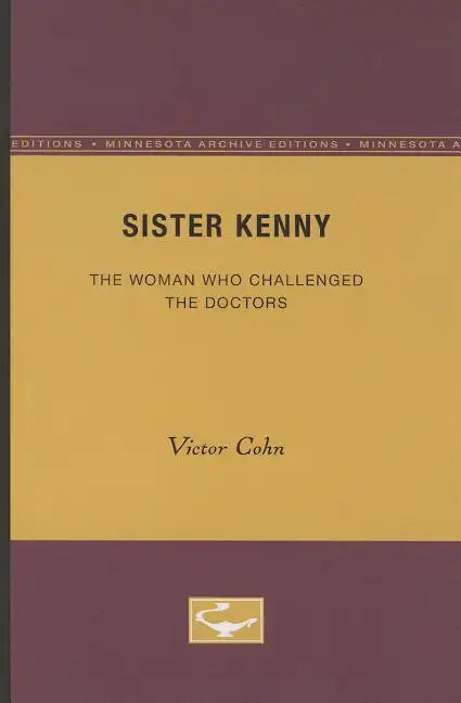 Sister Kenny: The Woman Who Challenged the Doctors - Paperback