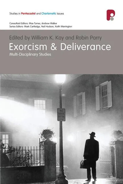 Exorcism & Deliverance: Multi-Disciplinary Studies - Paperback