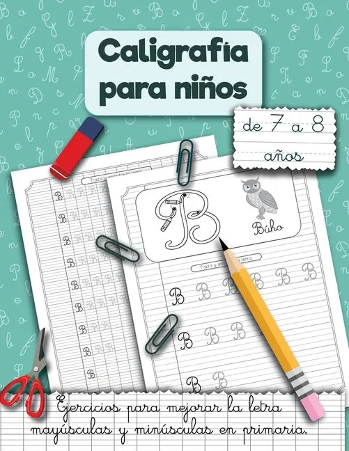 Caligrafía para niños de 7 a 8 años.: Ejercicios para mejorar la letra mayúsculas y minúsculas en primaria. - Paperback