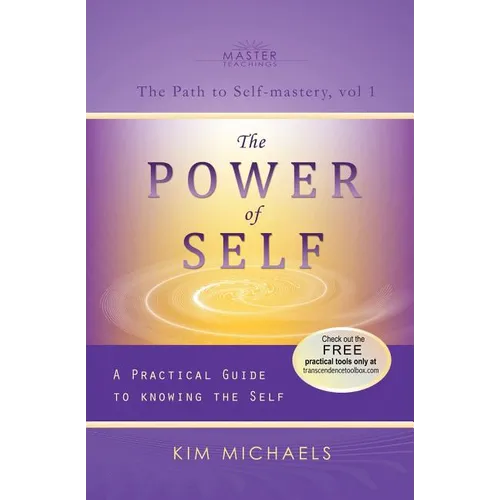 The Power of Self. a Practical Guide to Knowing the Self - Paperback