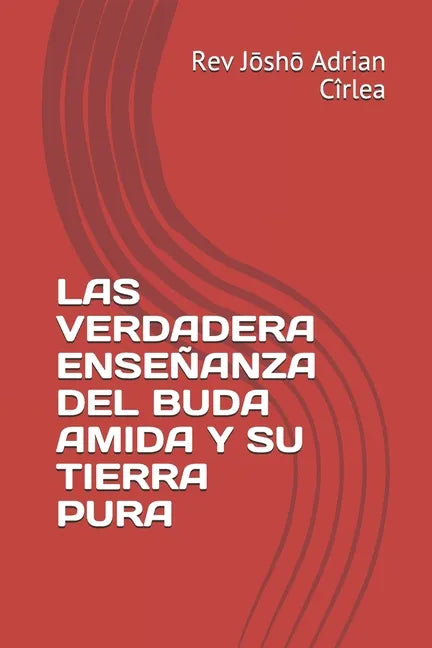 Las Verdadera Enseñanza del Buda Amida Y Su Tierra Pura - Paperback
