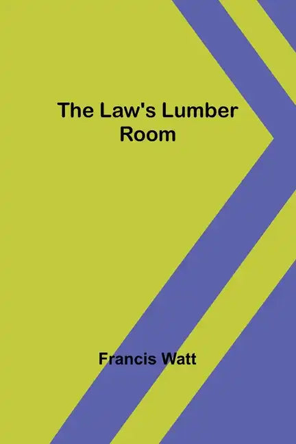 The Law's Lumber Room - Paperback
