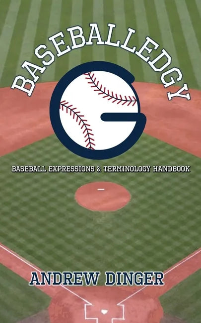 Baseballedgy: Baseball Expressions & Terminology - Paperback