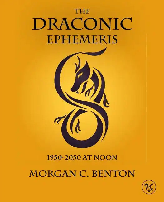 The Draconic Ephemeris: 1950-2050 at Noon - Paperback