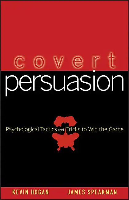 Covert Persuasion: Psychological Tactics and Tricks to Win the Game - Hardcover