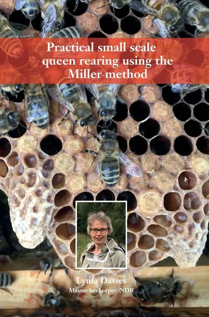 Practical small scale queen rearing using the Miller method - Hardcover