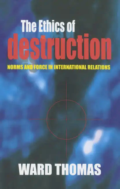 The Ethics of Destruction - Paperback