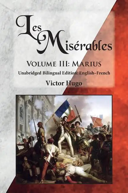 Les Misérables, Volume III: Marius: Unabridged Bilingual Edition: English-French - Paperback