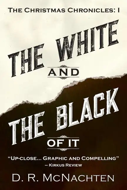 The White and the Black of It: The Christmas Chronicles: 1 - Paperback