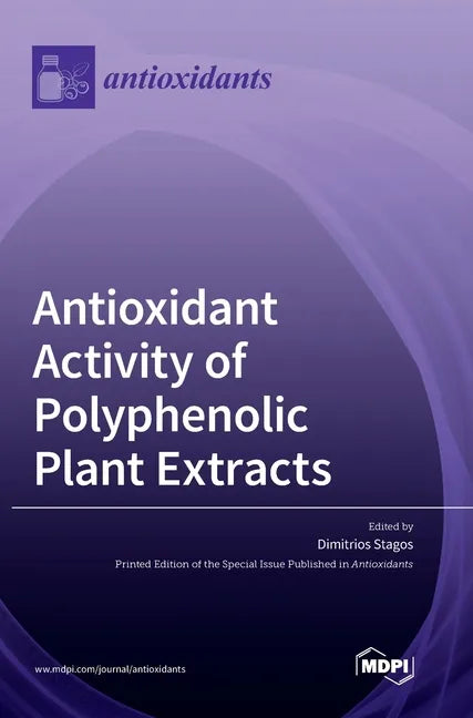 Antioxidant Activity of Polyphenolic Plant Extracts - Hardcover