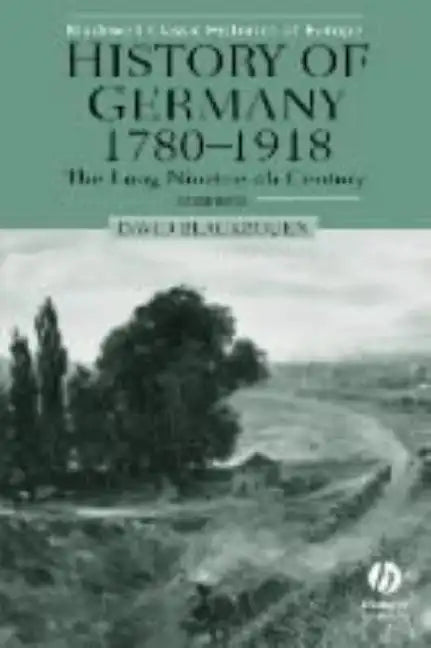 History of Germany 1780-1918: The Long Nineteenth Century - Paperback