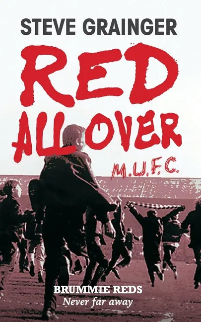 Red All Over: Brummie Reds - Never Far Away - Paperback
