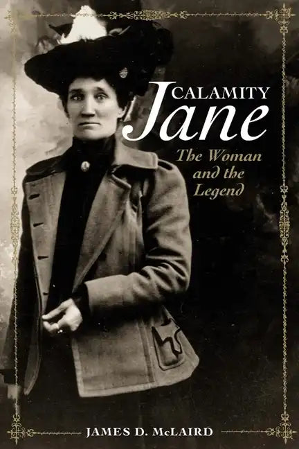 Calamity Jane: The Woman and the Legend - Paperback