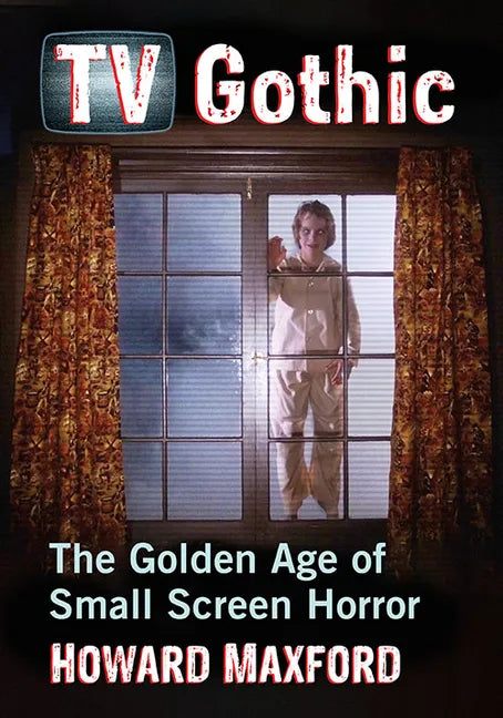 TV Gothic: The Golden Age of Small Screen Horror - Paperback