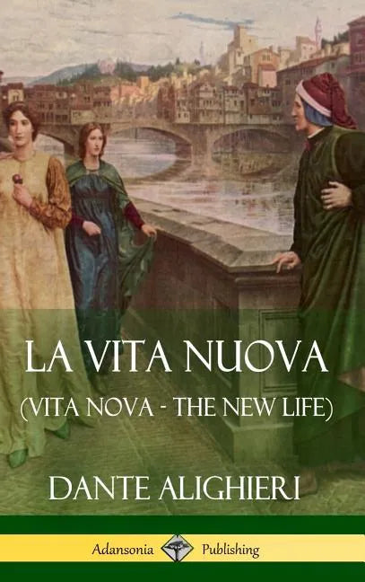 La Vita Nuova (Vita Nova - The New Life) (Hardcover) - Hardcover