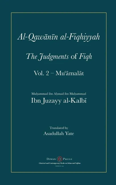 Al-Qawanin al-Fiqhiyyah: The Judgments of Fiqh Vol. 2 - Mu'āmalāt and other matters - Hardcover