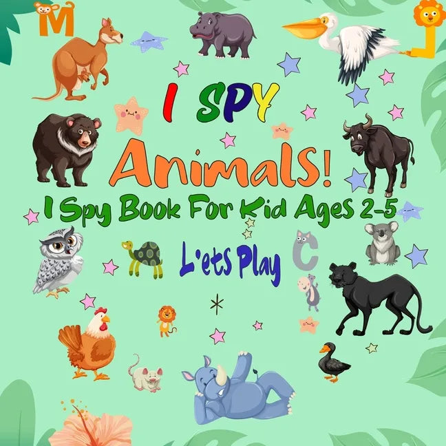 I Spy Animals! I Spy Book For Kid Ages 2-5: A Fun Guessing Game Picture Puzzle Book for Kids, Preschool and Kindergarten. (I Spy Everything #2) - Paperback