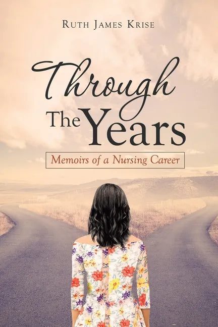 Through the Years: Memoirs of a Nursing Career - Paperback