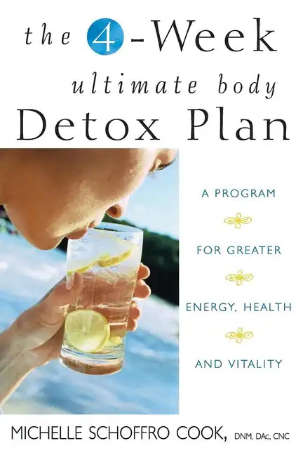 The 4-Week Ultimate Body Detox Plan: A Program for Greater Energy, Health, and Vitality - Paperback