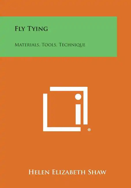 Fly Tying: Materials, Tools, Technique - Paperback