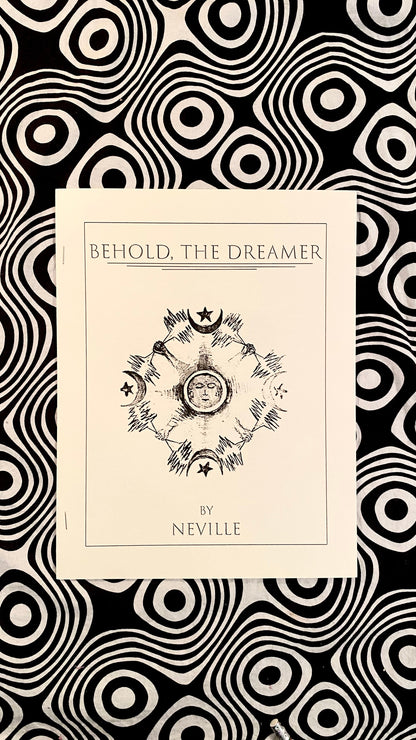 BEHOLD, THE DREAMER — Neville Goddard