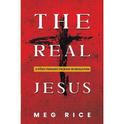 The Real Jesus: A Study Through the Book Of Revelation - Paperback