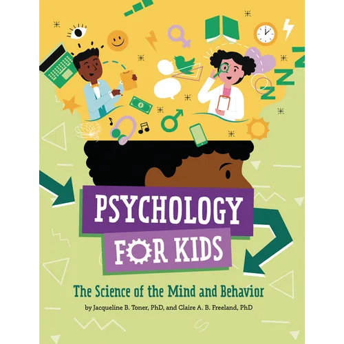 Psychology for Kids: The Science of the Mind and Behavior - Hardcover