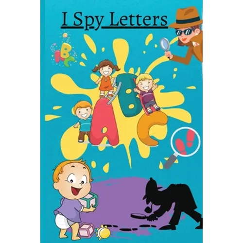 I Spy Letters: Activity Book For Kids Ages 2-5 - Paperback