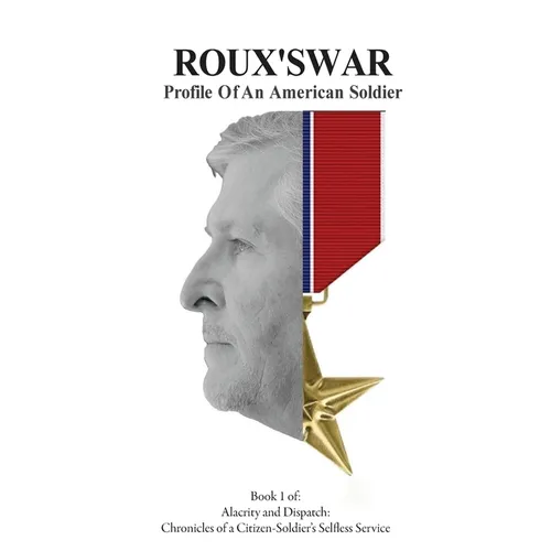 Roux's War: Profile Of An American Soldier - Hardcover