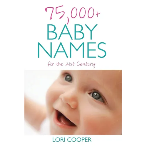 75,000+ Baby Names for the 21st Century - Paperback