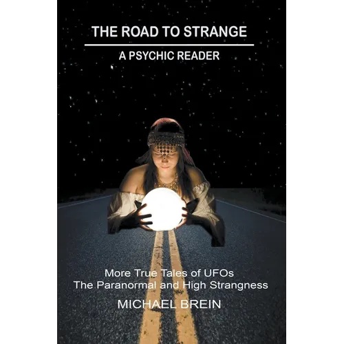 The Road to Strange: A Psychic Reader - Paperback