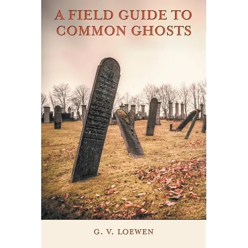 A Field Guide to Common Ghosts - Paperback