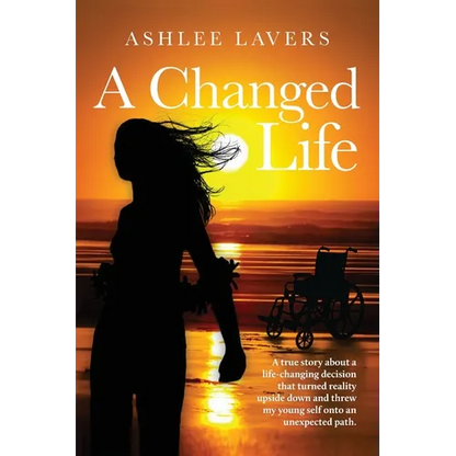 A Changed Life: A true story about a life-changing decision that turned reality upside down and threw my young self into an unexpected path. - Paperback