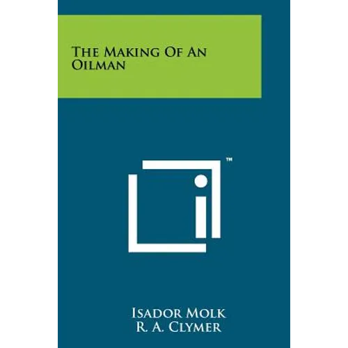 The Making of an Oilman - Paperback