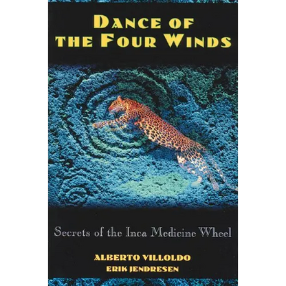 Dance of the Four Winds: Secrets of the Inca Medicine Wheel - Paperback