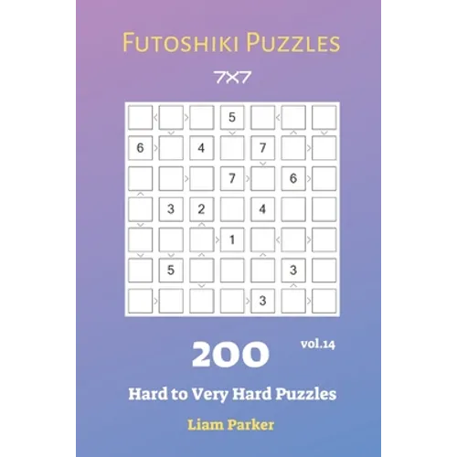 Futoshiki Puzzles - 200 Hard to Very Hard Puzzles 7x7 vol.14 - Paperback