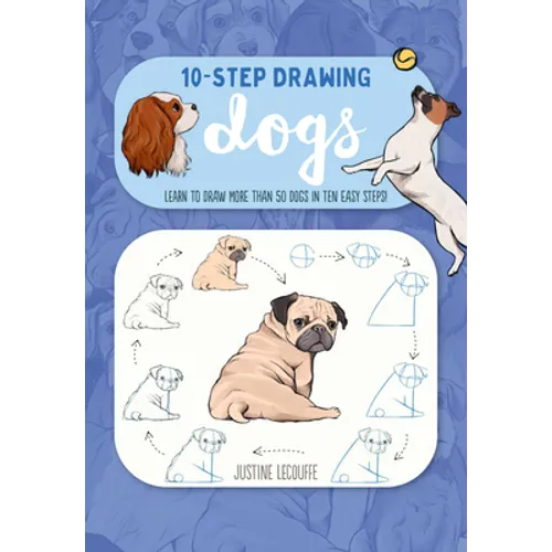Ten-Step Drawing: Dogs: Learn to Draw More Than 50 Dogs in Ten Easy Steps! - Paperback