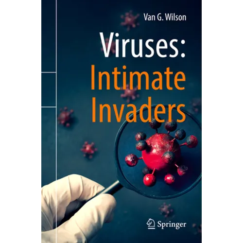 Viruses: Intimate Invaders - Paperback