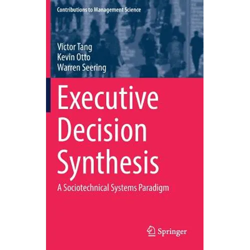 Executive Decision Synthesis: A Sociotechnical Systems Paradigm - Hardcover