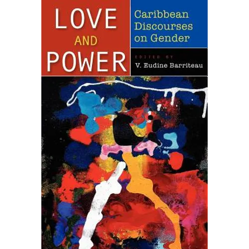 Love and Power: Caribbean Discourses on Gender - Paperback