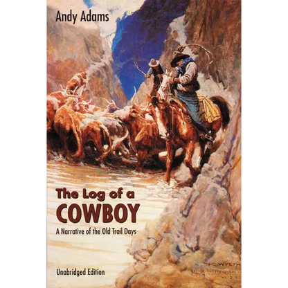 The Log of a Cowboy: A Narrative of the Old Trail Days - Paperback