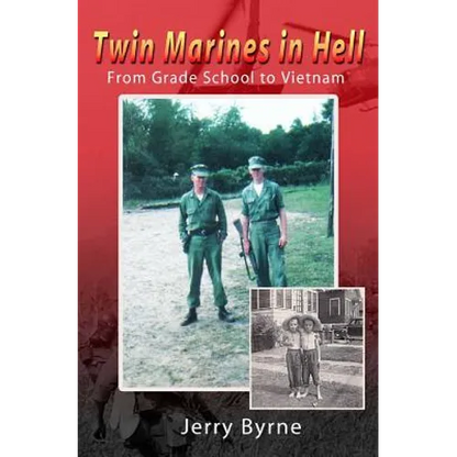 Twin Marines in Hell: From Grade School to Vietnam - Paperback