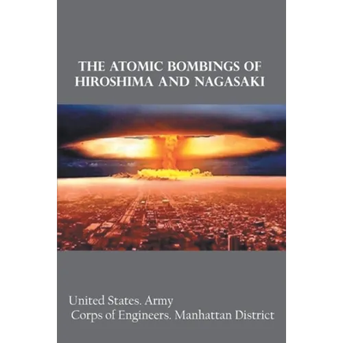 The Atomic Bombings of Hiroshima and Nagasaki - Paperback
